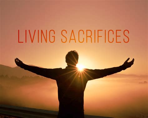Living sacrifice - A Living Sacrifice. 12 Therefore, I urge you, brothers and sisters, in view of God’s mercy, to offer your bodies as a living sacrifice, holy and pleasing to God—this is your true and proper worship. 2 Do not conform to the pattern of this world, but be transformed by the renewing of your mind. Then you will be able to test and approve what God’s will is —his …